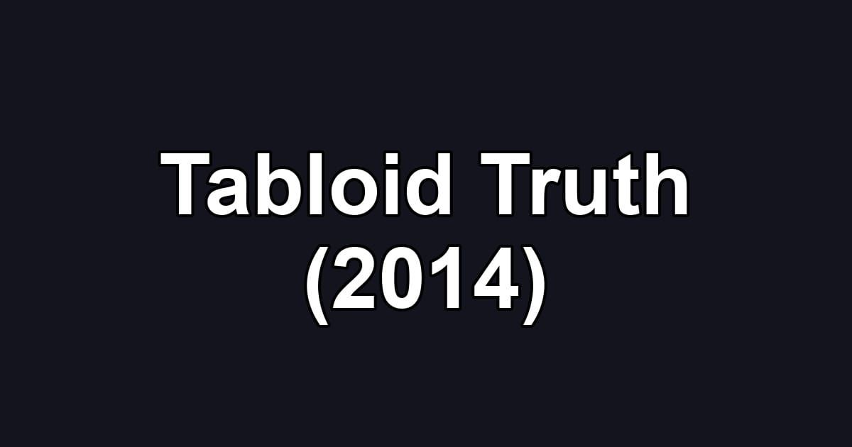 Tabloid Truth (2014)