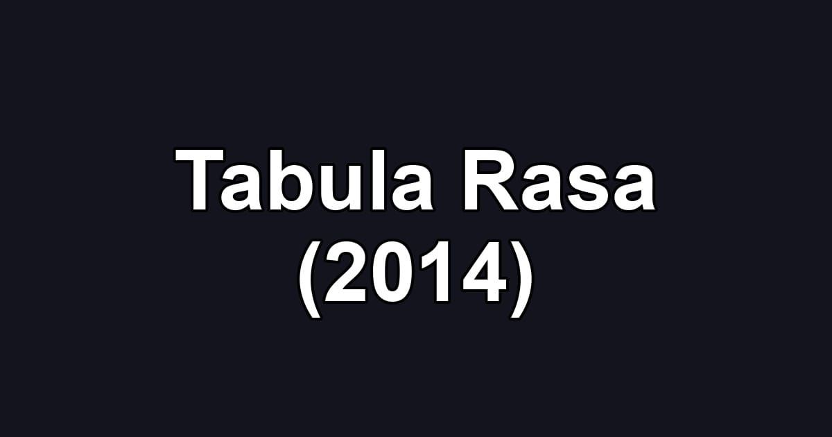 Tabula Rasa (2014)