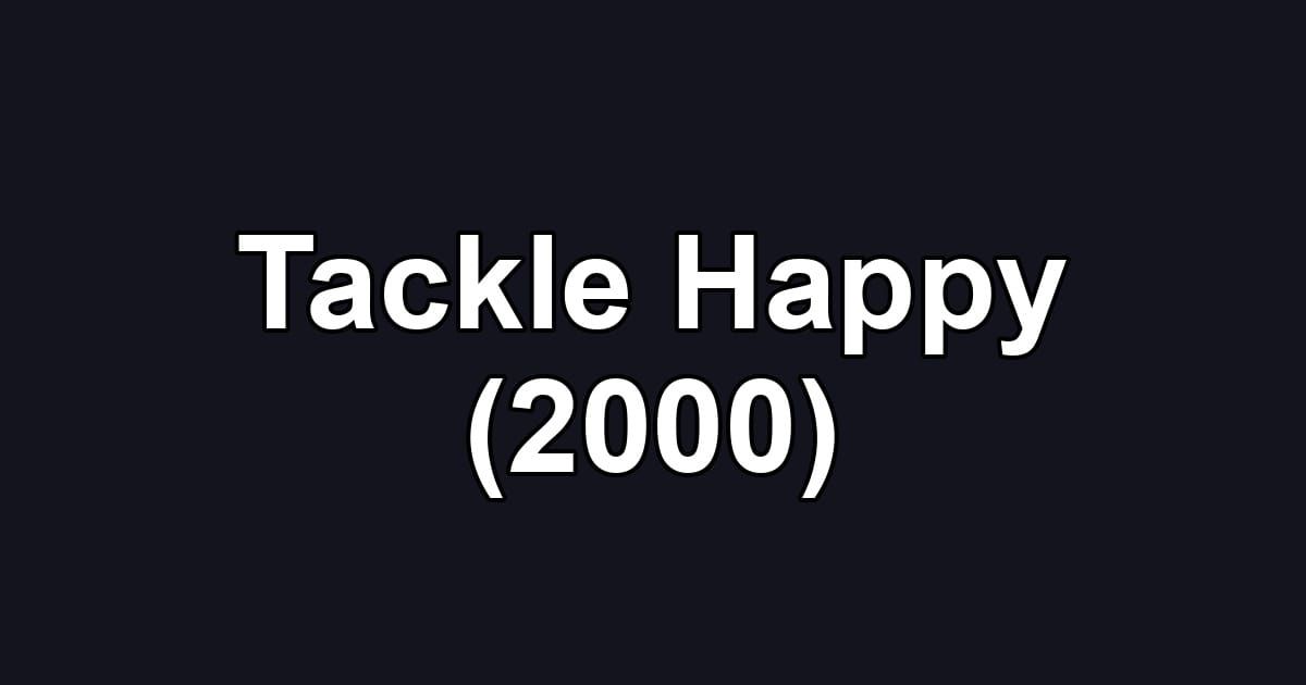 Tackle Happy (2000)