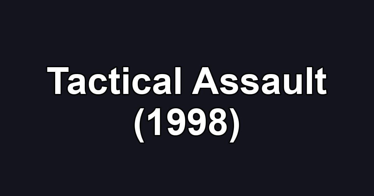 Tactical Assault (1998)