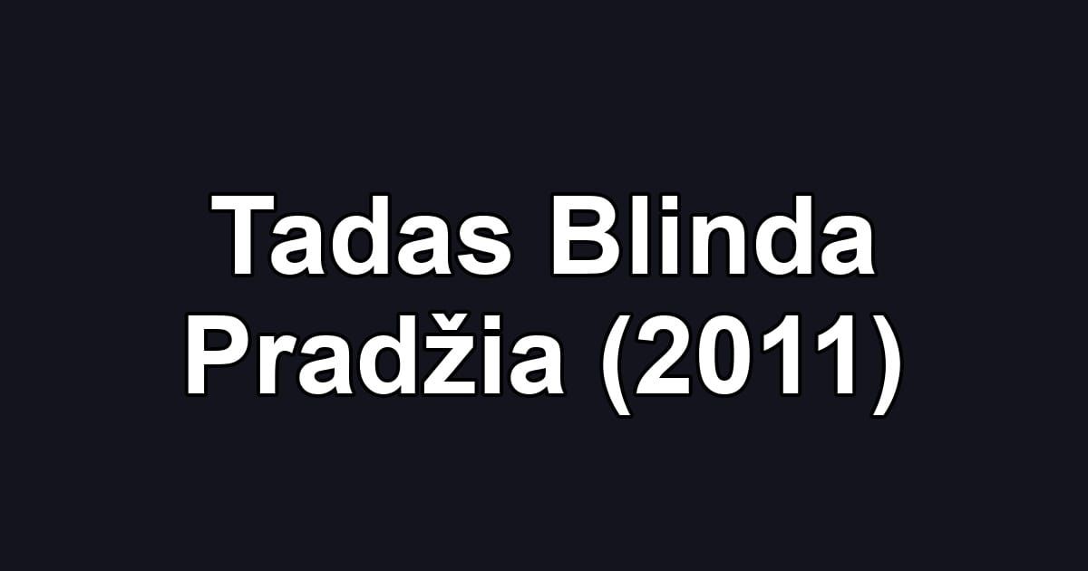Tadas Blinda Pradžia (2011)