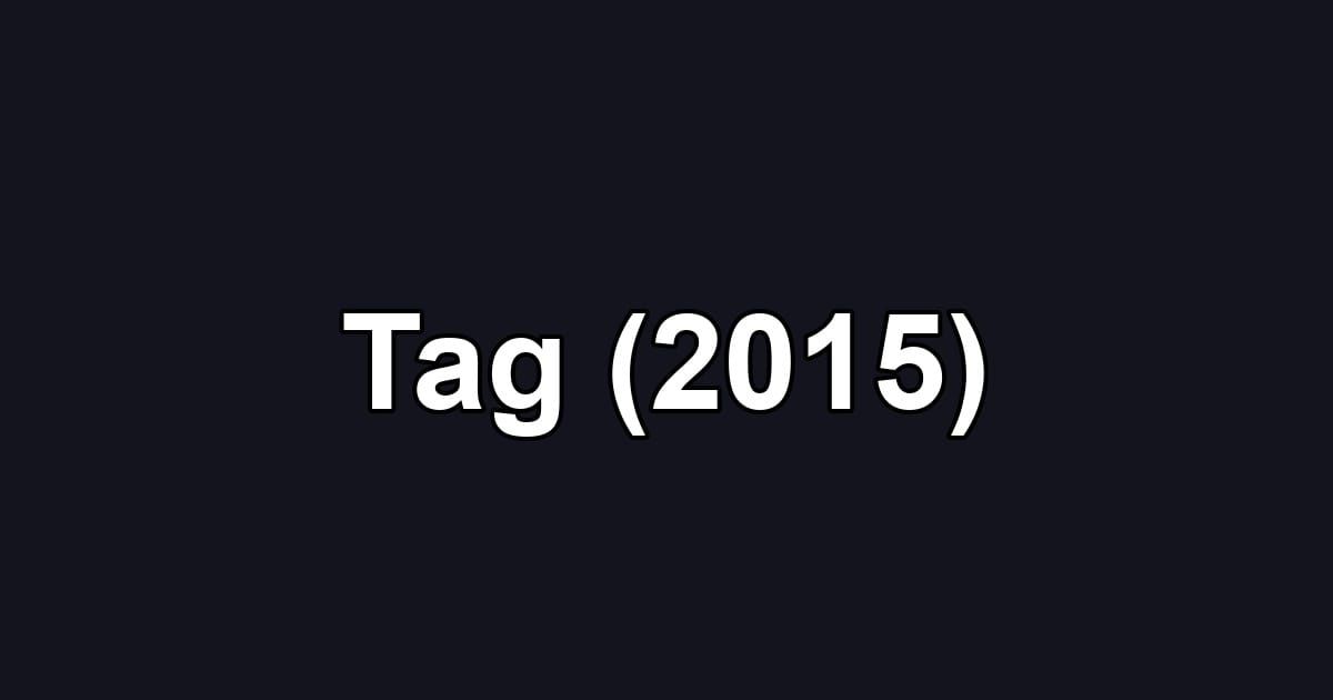 Tag (2015)