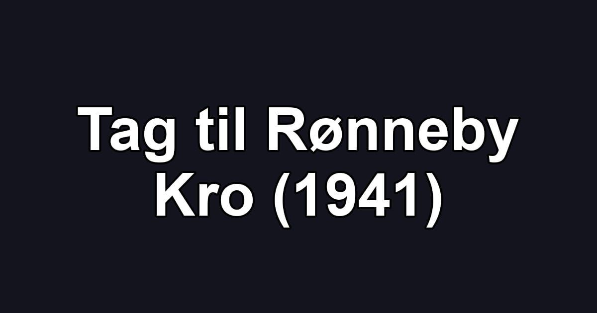 Tag til Rønneby Kro (1941)