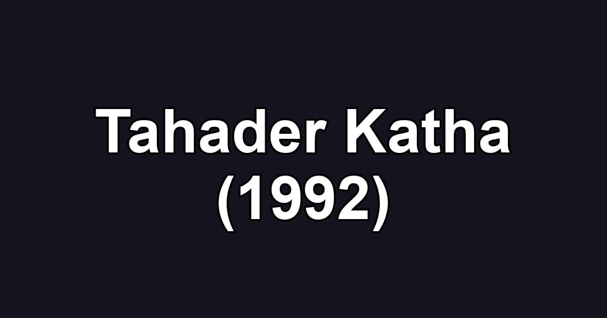 Tahader Katha (1992)