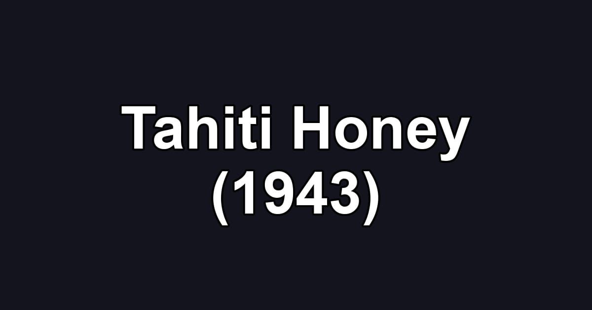 Tahiti Honey (1943)