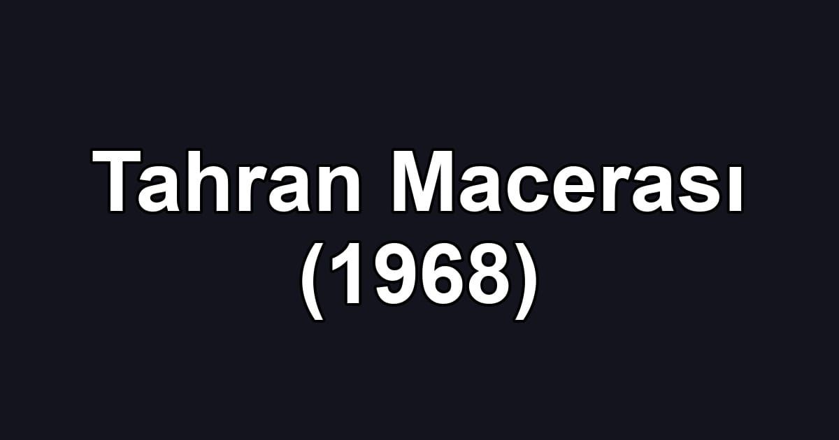 Tahran Macerası (1968)