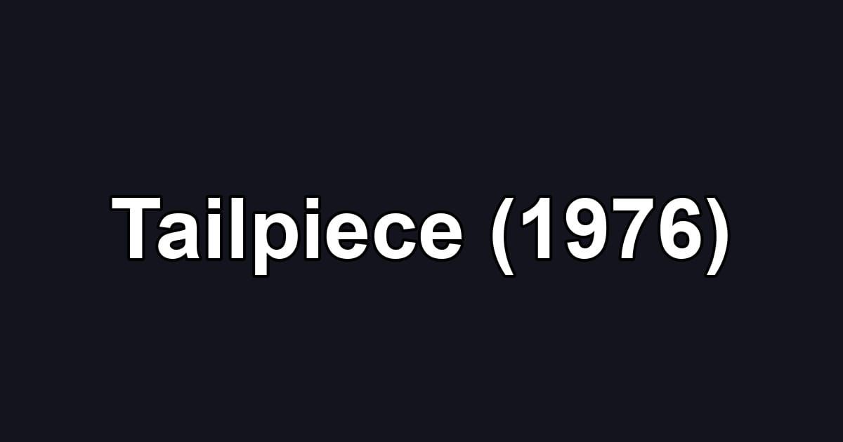 Tailpiece (1976)