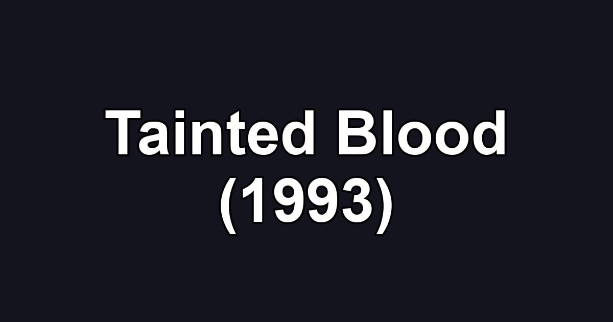 Tainted Blood (1993)
