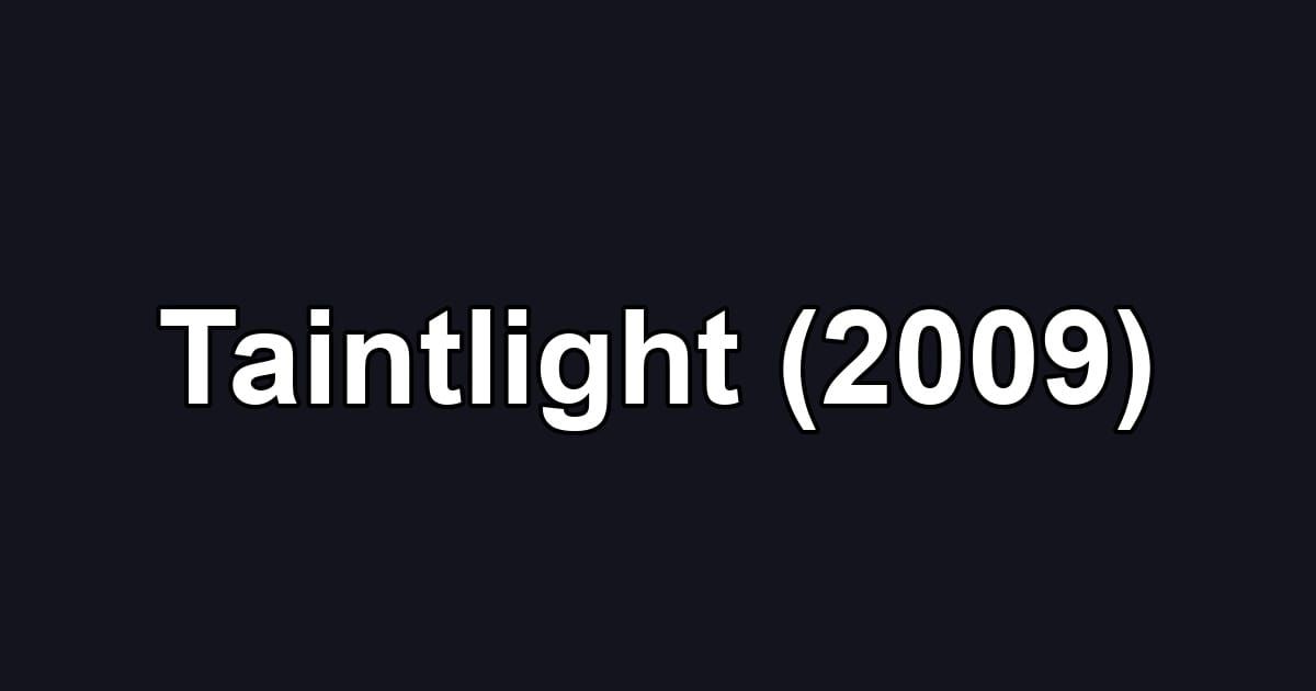 Taintlight (2009)