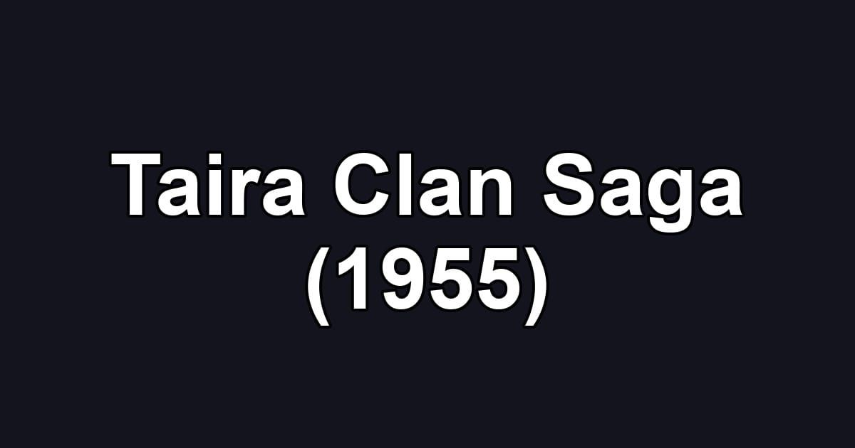 Taira Clan Saga (1955)