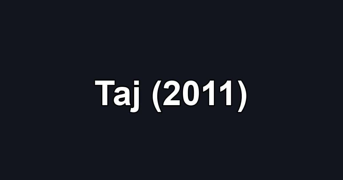 Taj (2011)