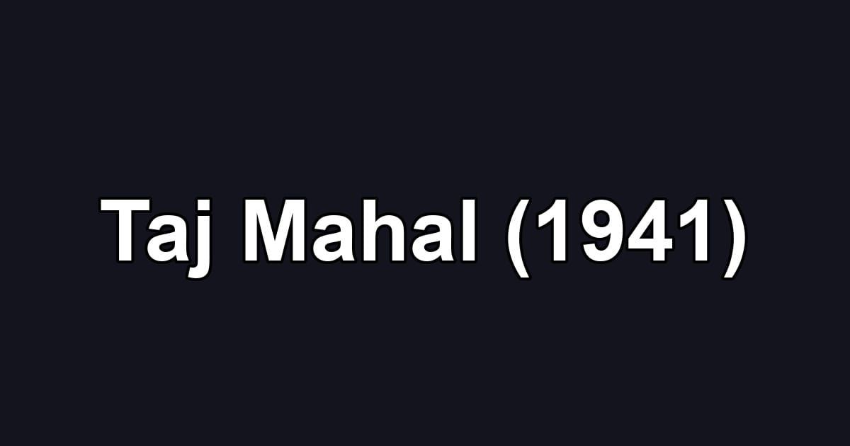 Taj Mahal (1941)