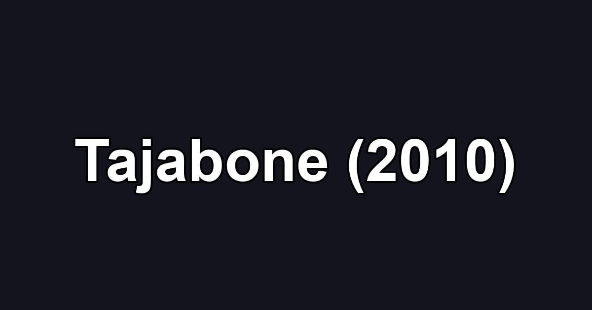 Tajabone (2010)