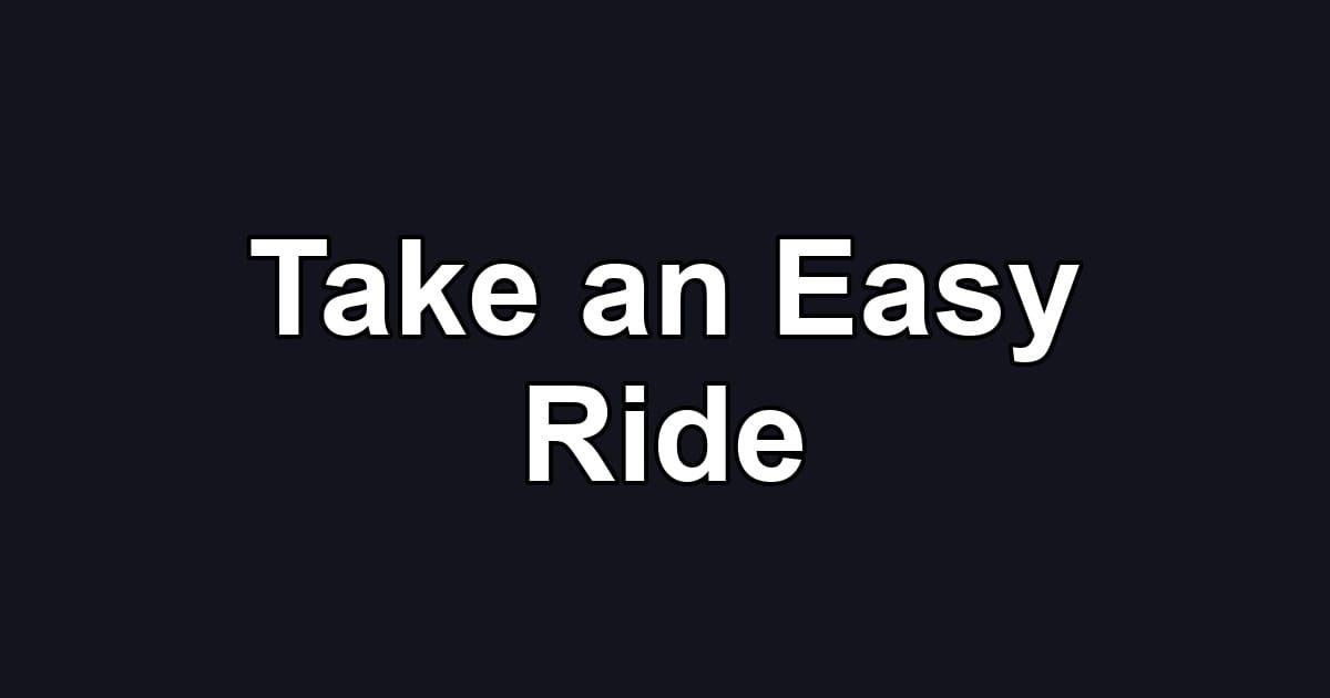 Take an Easy Ride