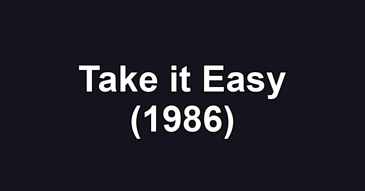 Take it Easy (1986)