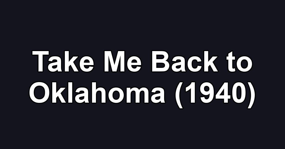 Take Me Back to Oklahoma (1940)