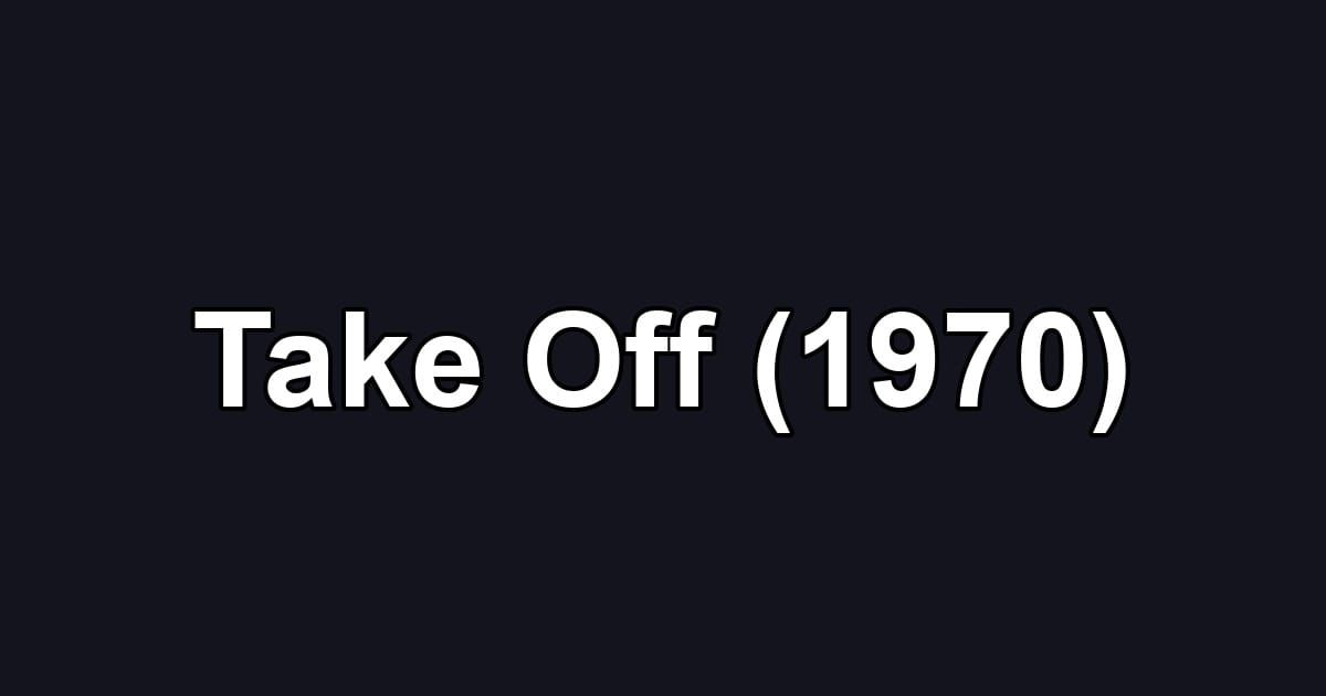 Take Off (1970)