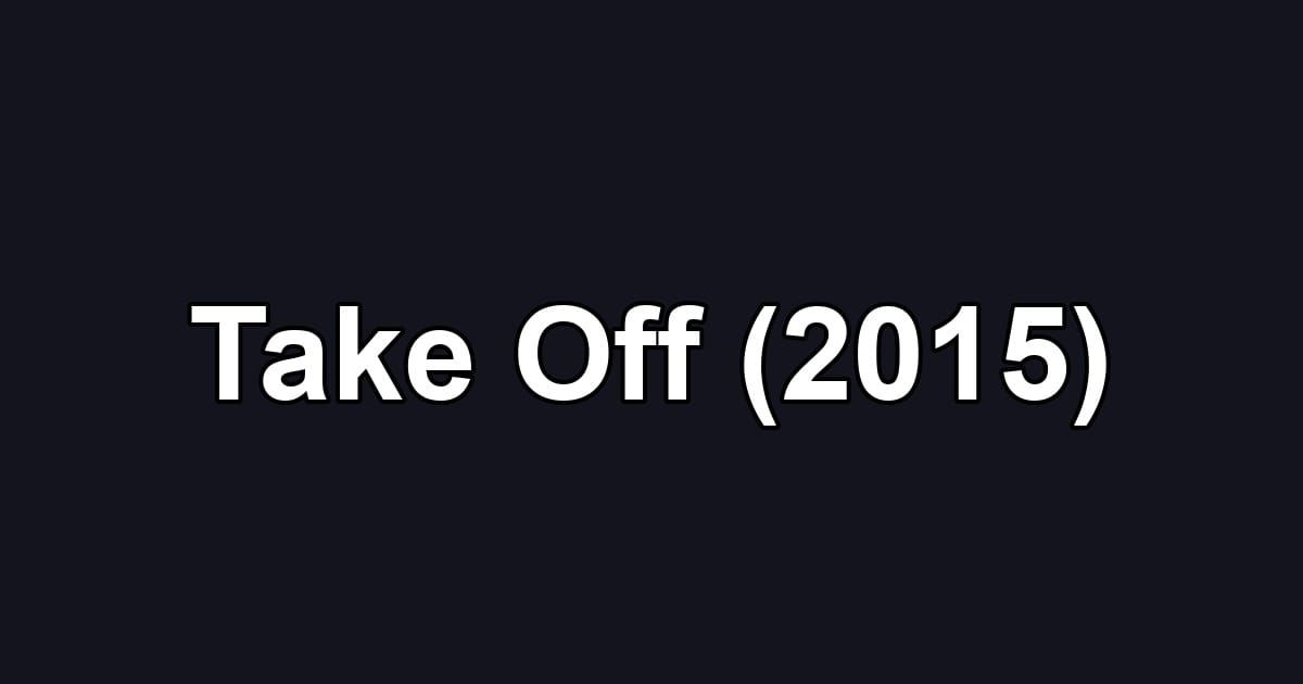 Take Off (2015)