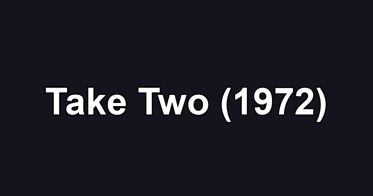 Take Two (1972)