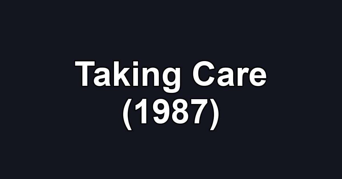 Taking Care (1987)