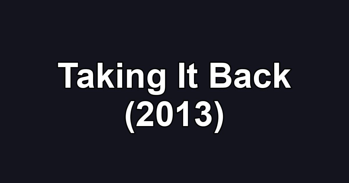 Taking It Back (2013)