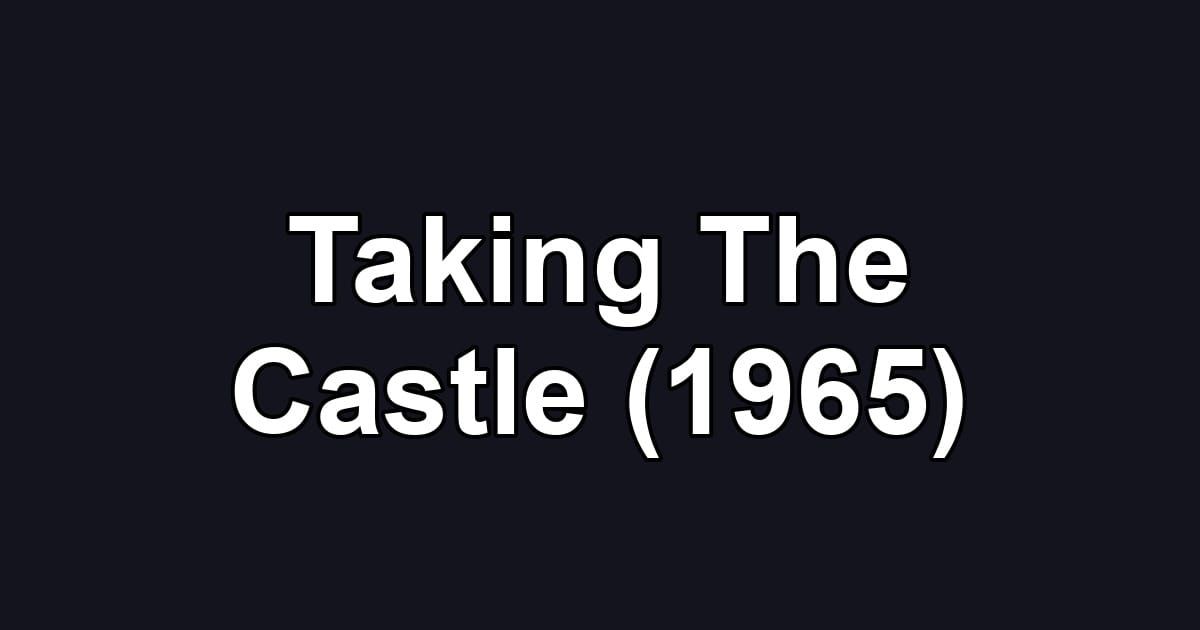 Taking The Castle (1965)
