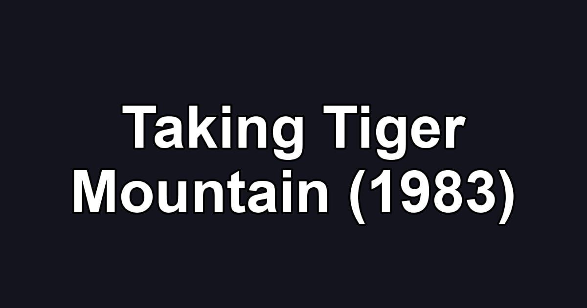 Taking Tiger Mountain (1983)
