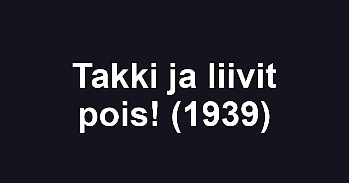 Takki ja liivit pois! (1939)