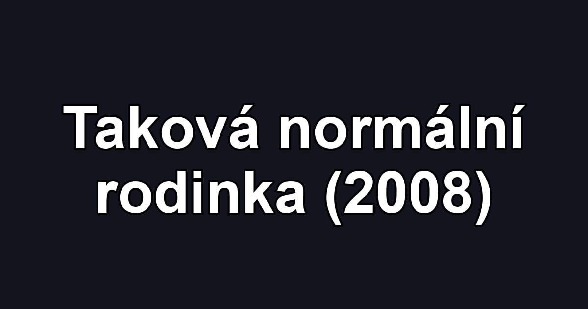 Taková normální rodinka (2008)
