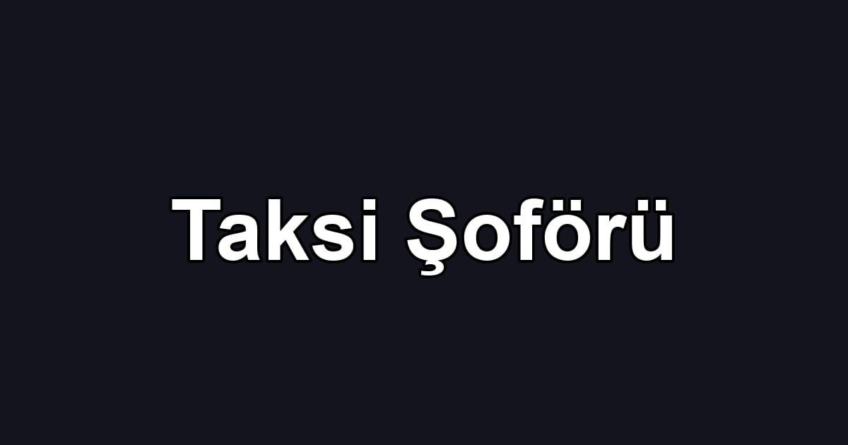 Taksi Şoförü