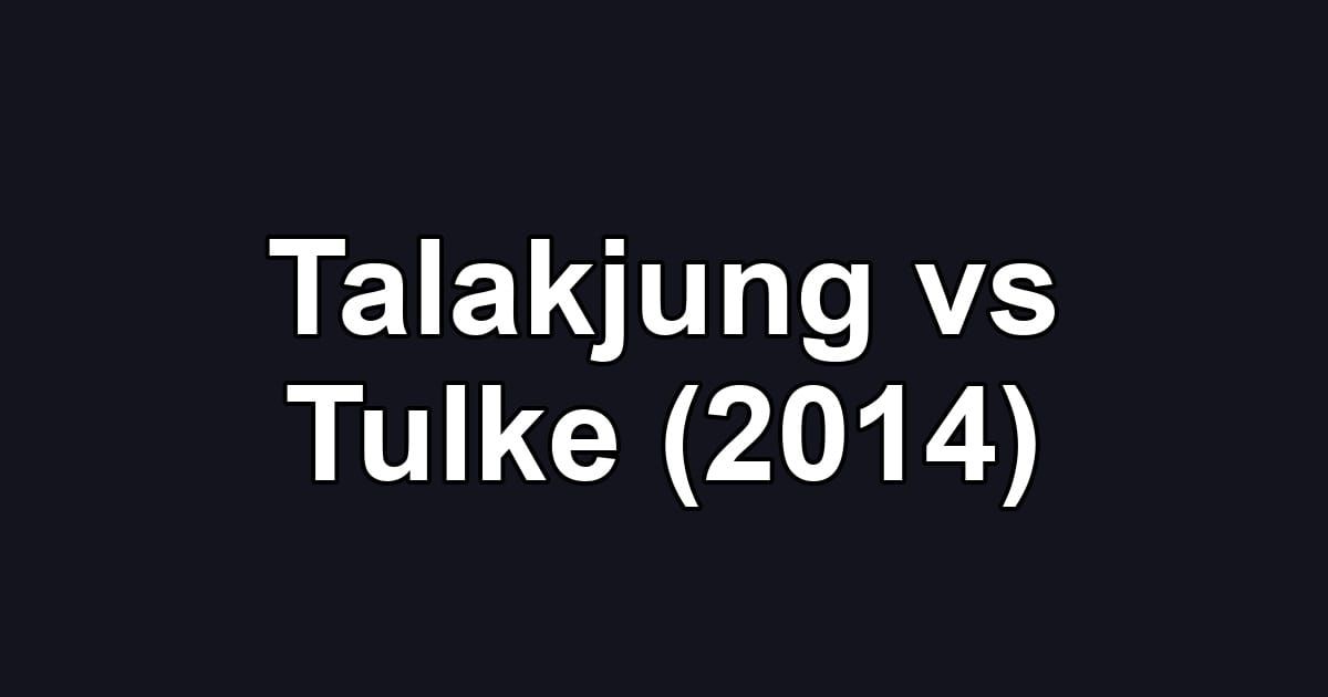 Talakjung vs Tulke (2014)
