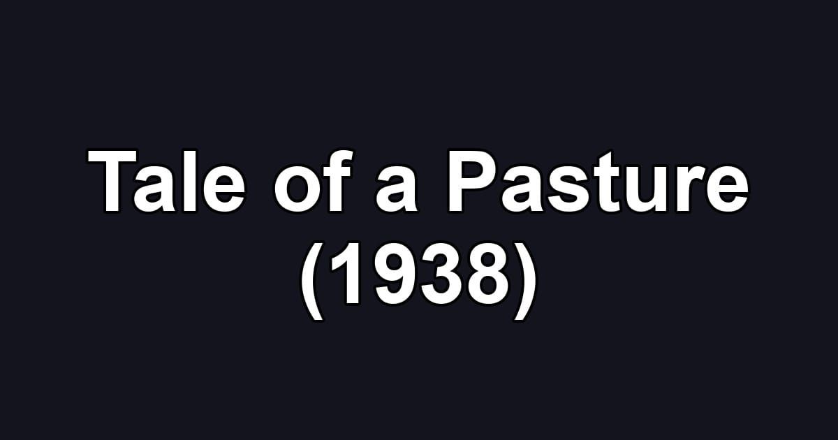 Tale of a Pasture (1938)