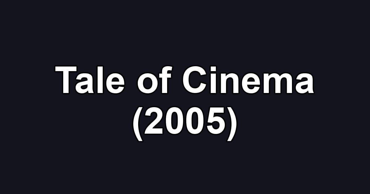 Tale of Cinema (2005)