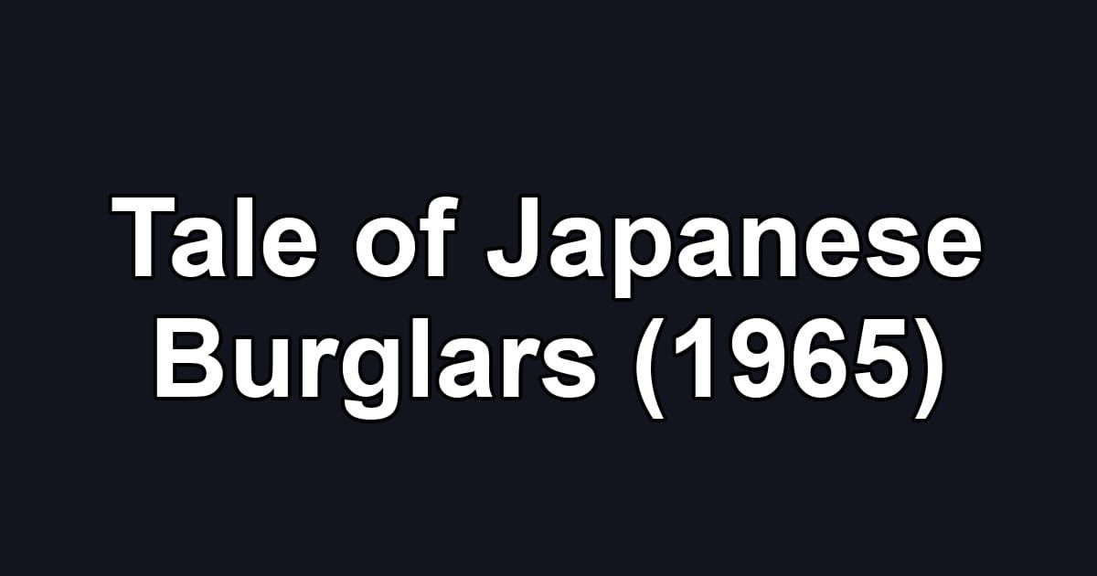 Tale of Japanese Burglars (1965)