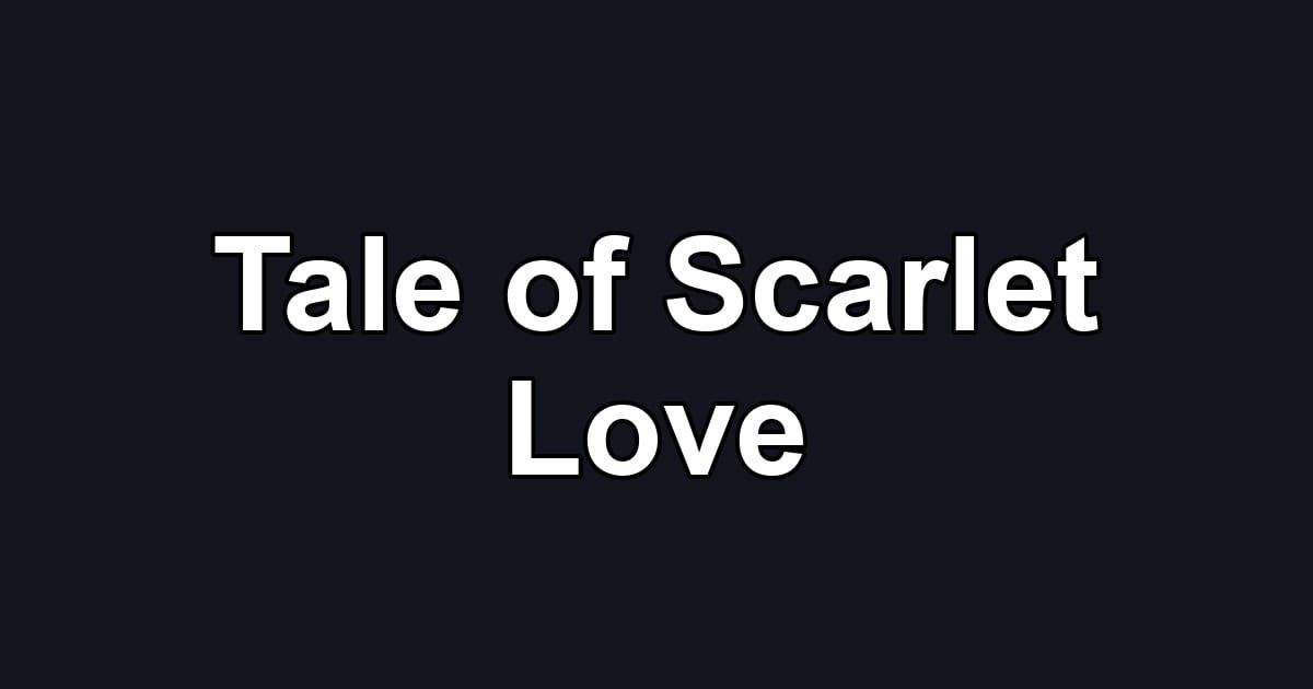 Tale of Scarlet Love