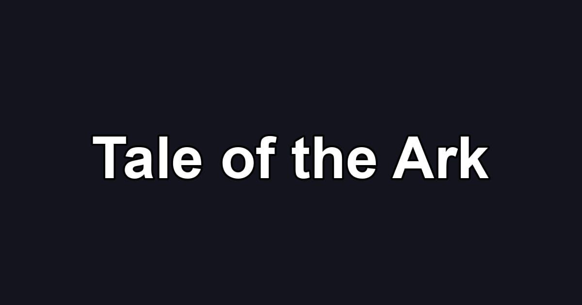 Tale of the Ark