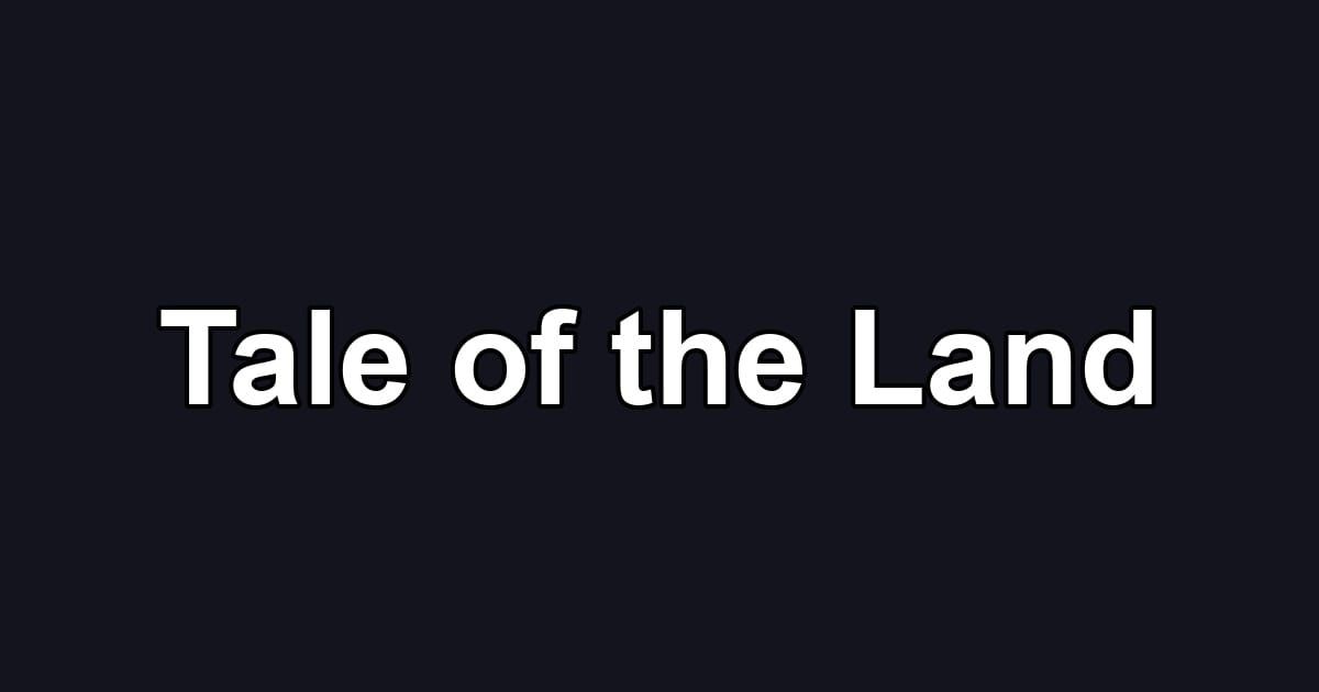 Tale of the Land