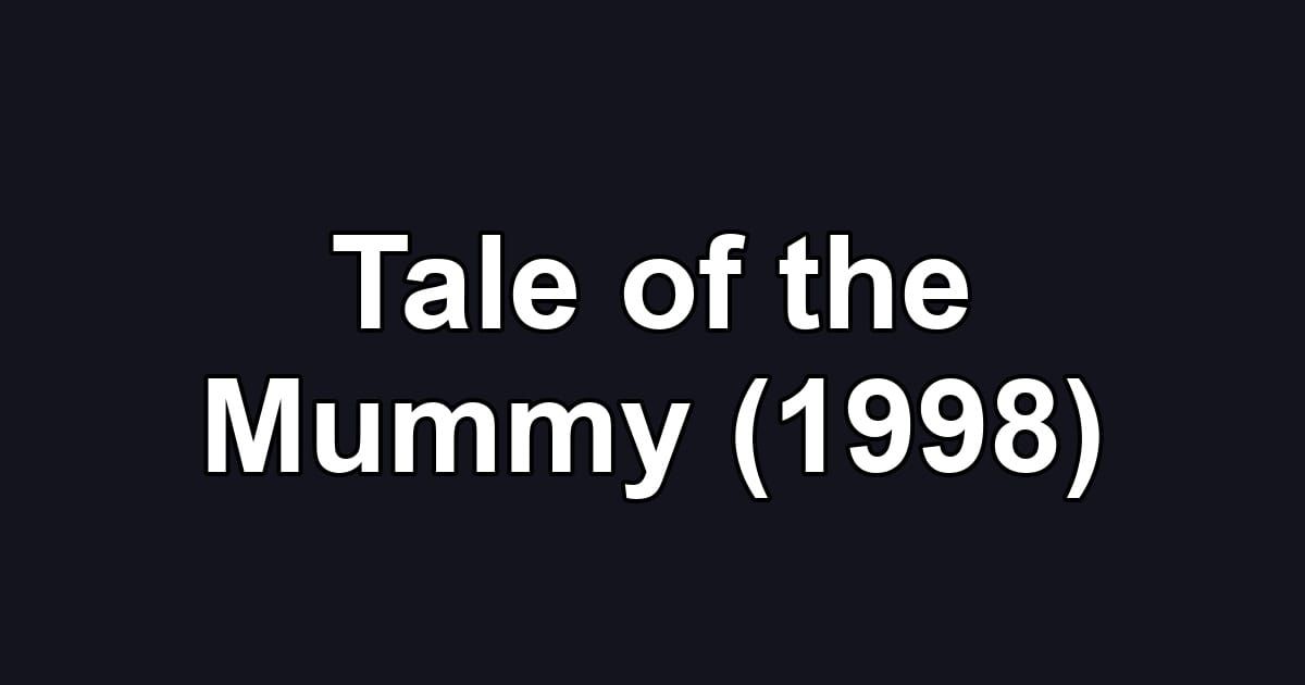 Tale of the Mummy (1998)