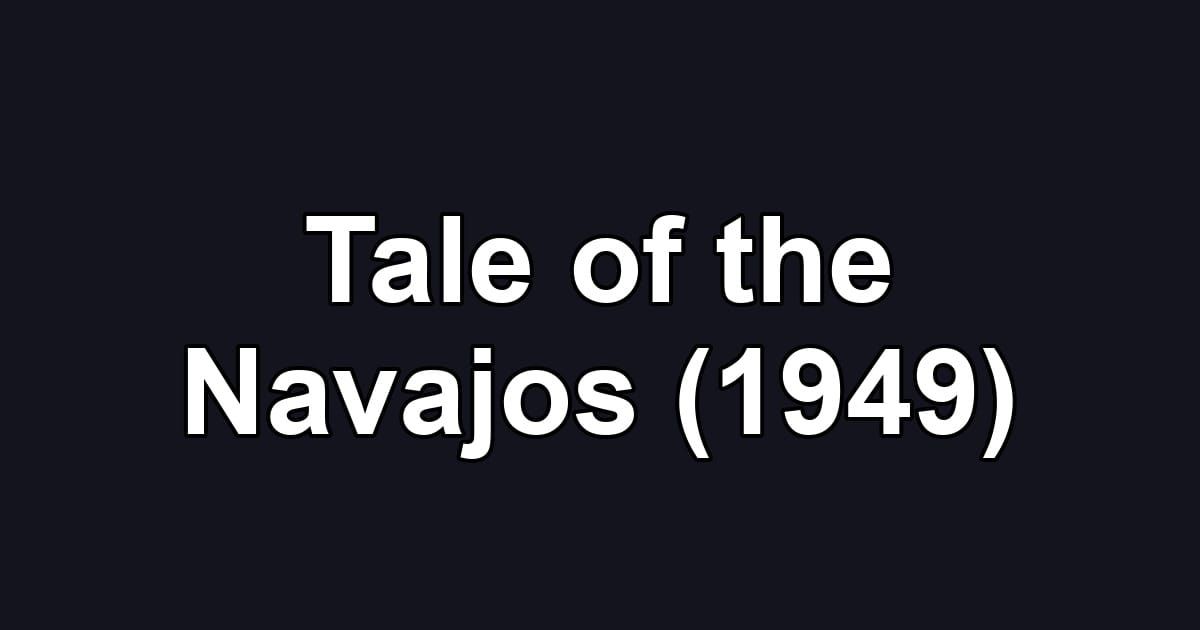 Tale of the Navajos (1949)
