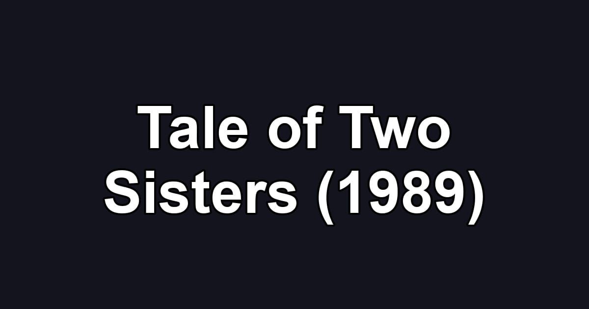 Tale of Two Sisters (1989)