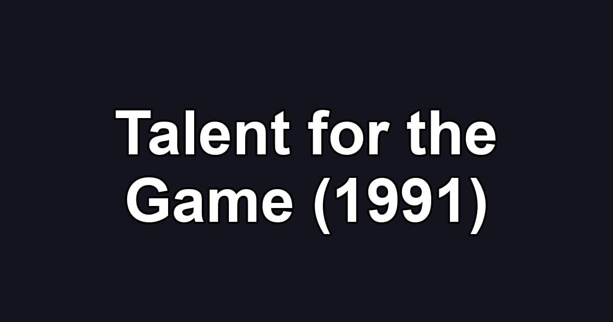 Talent for the Game (1991)