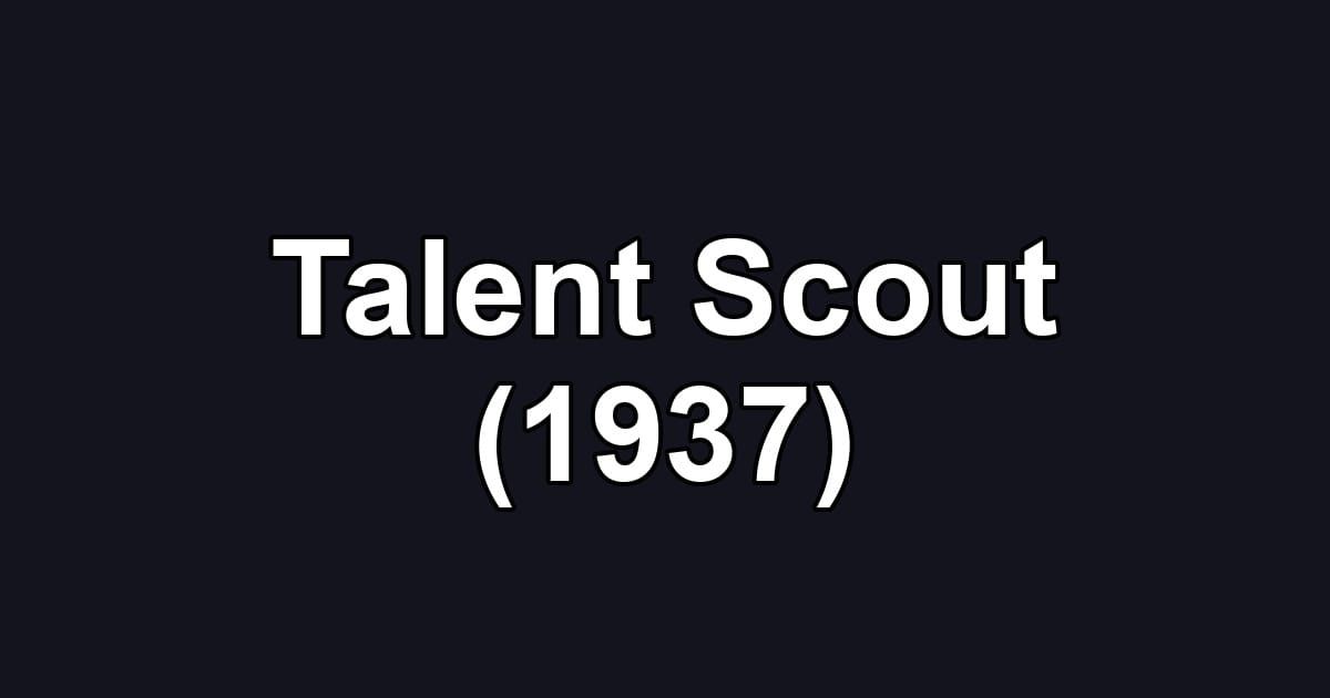 Talent Scout (1937)