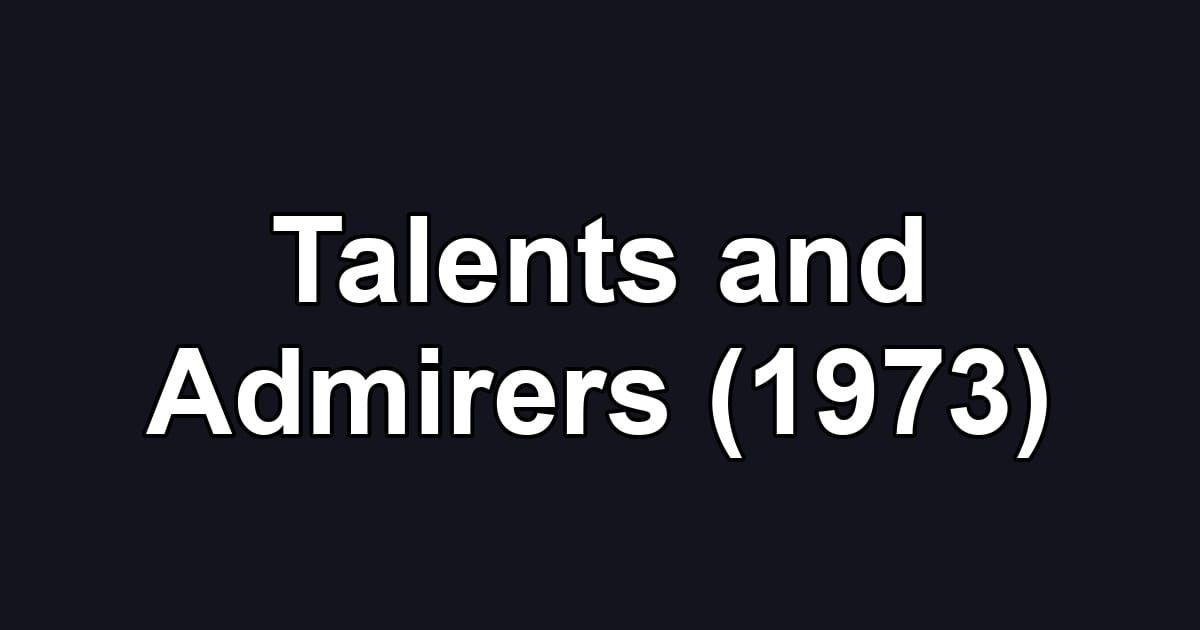 Talents and Admirers (1973)