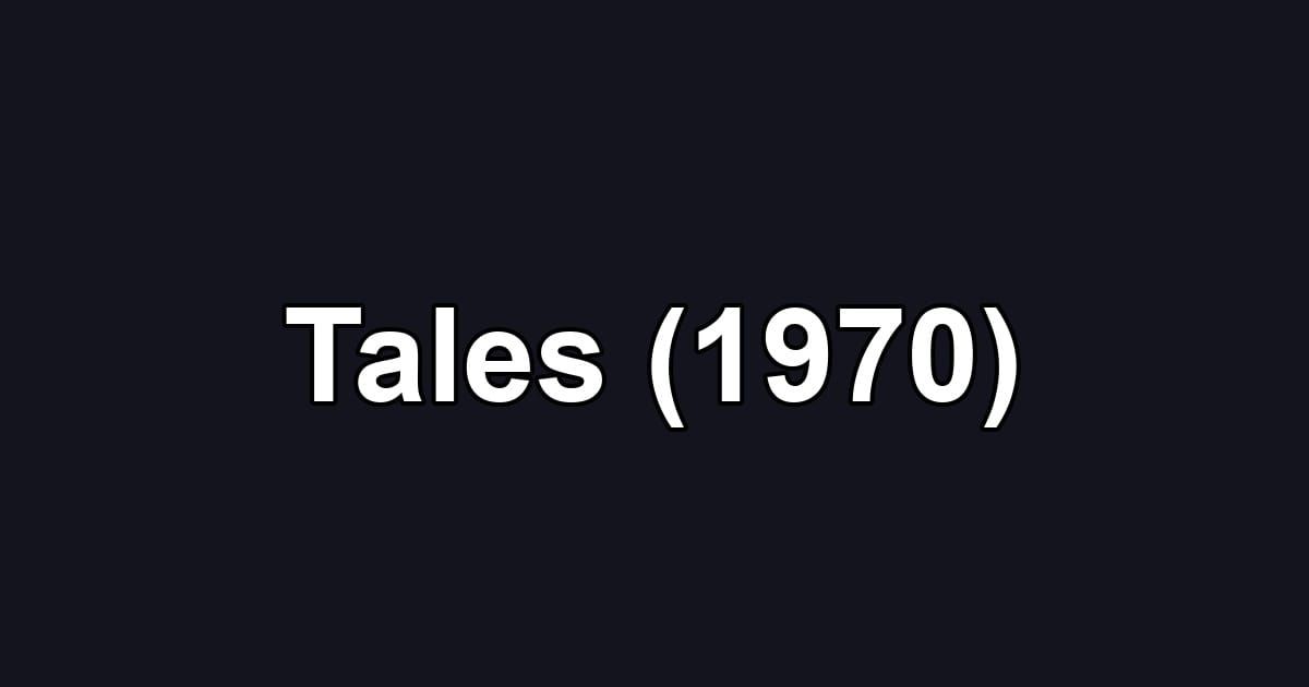 Tales (1970)
