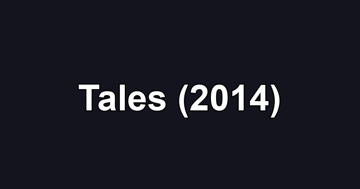 Tales (2014)