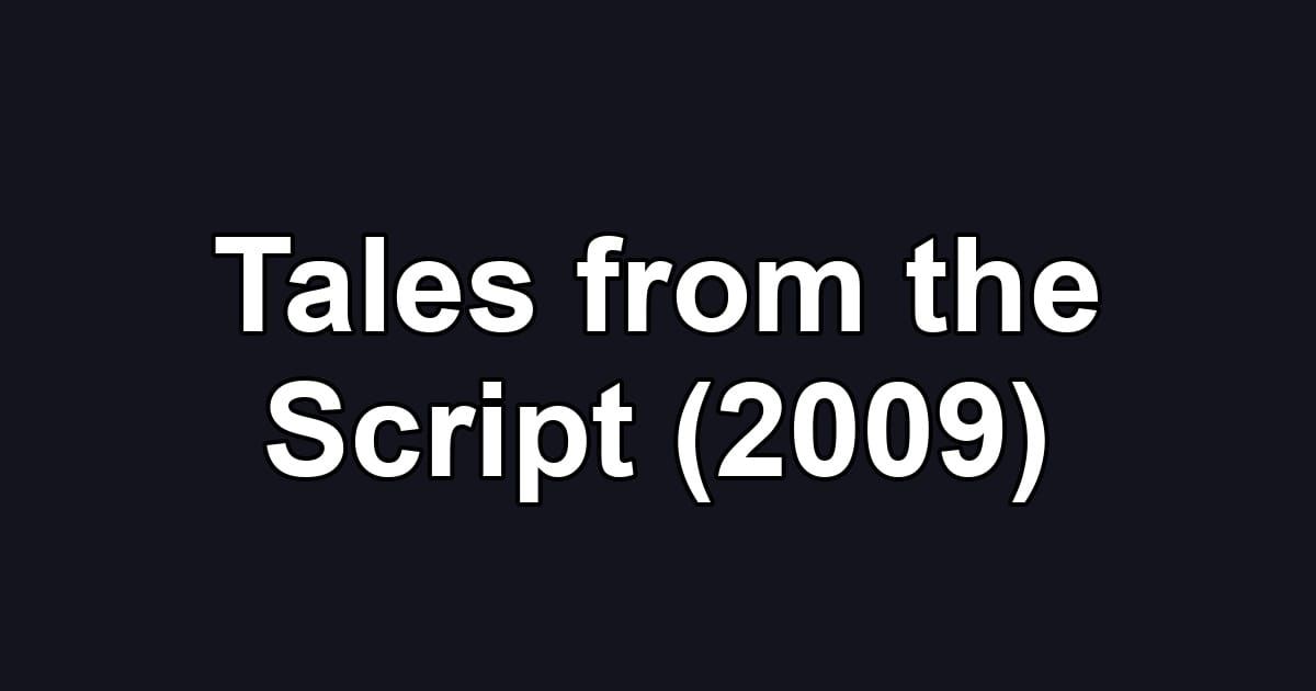Tales from the Script (2009)