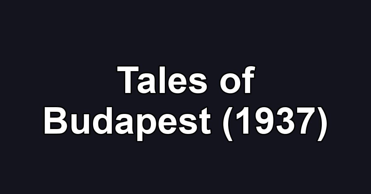 Tales of Budapest (1937)