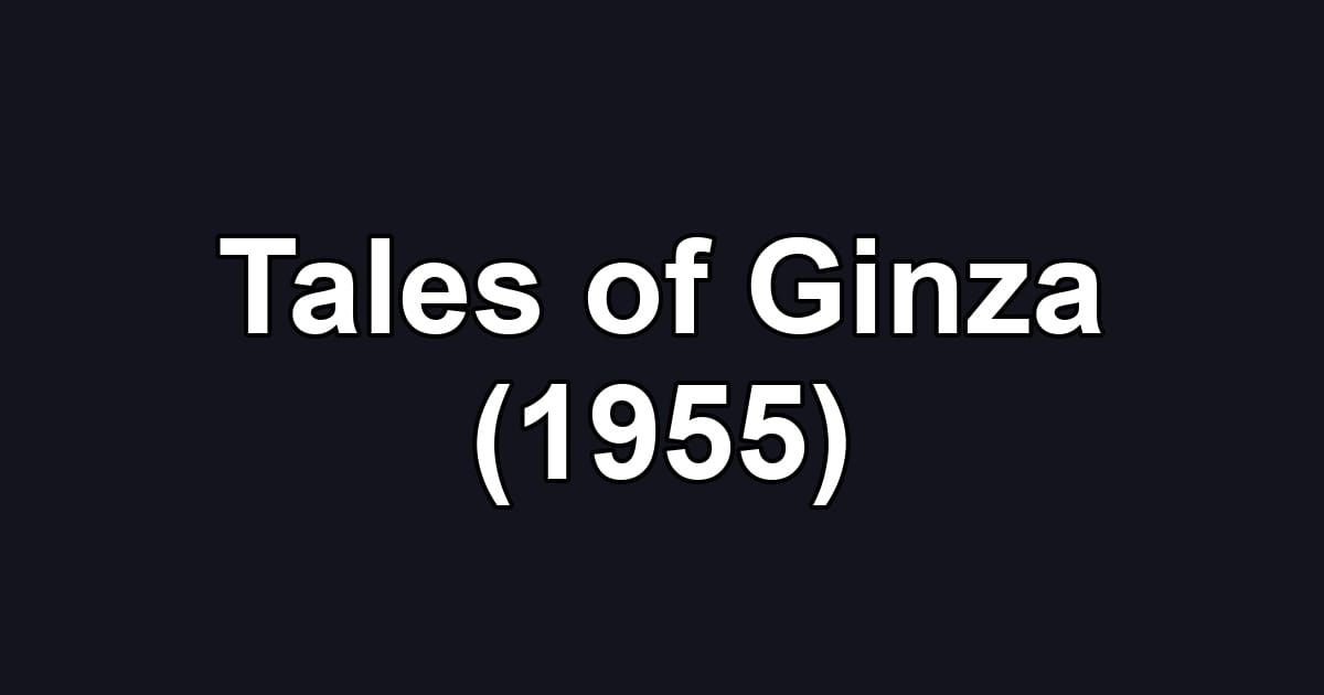 Tales of Ginza (1955)