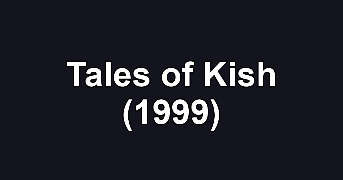 Tales of Kish (1999)