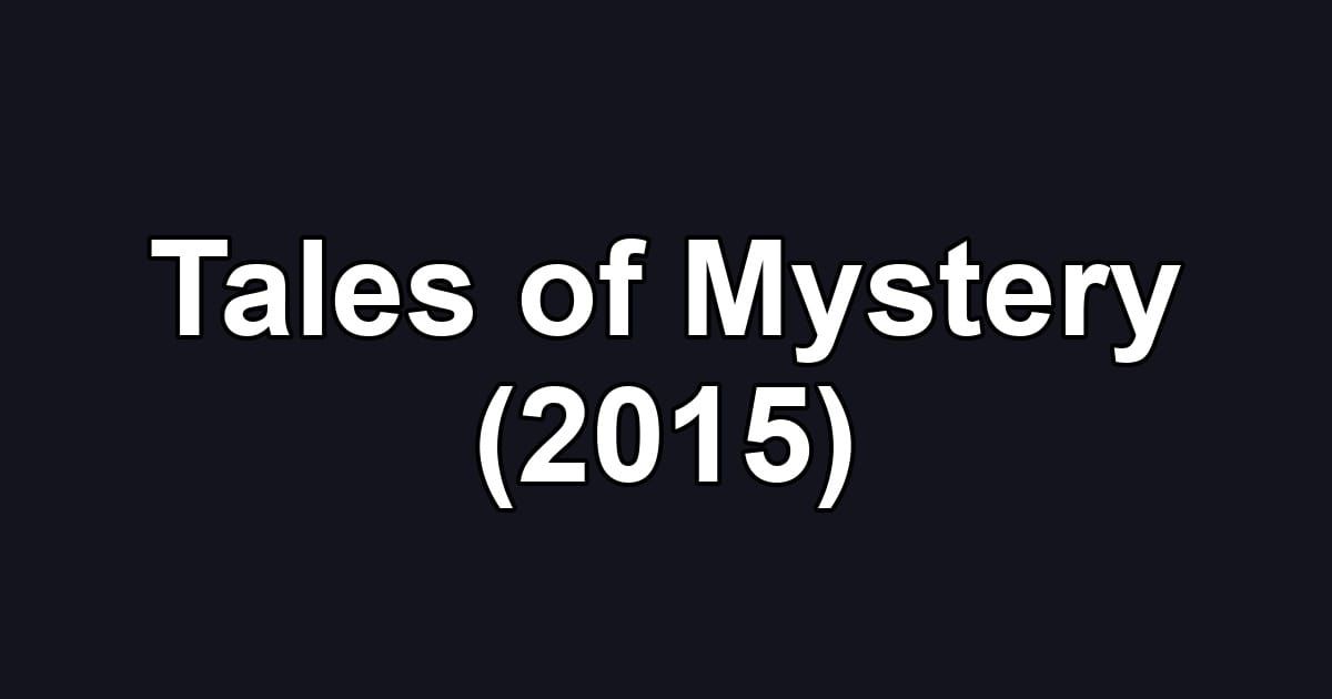 Tales of Mystery (2015)